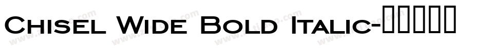 Chisel Wide Bold Italic字体转换
